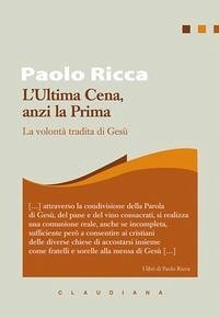 Cover L' Ultima Cena, anzi la Prima. La volontà tradita di Gesù