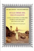 Sulle orme del dio fuggente. Guida ai sentieri e ai percorsi storico-naturalistici dell'isola di Capri Sulle orme del dio fuggente. Guida ai sentieri e ai percorsi storico-naturalistici dell'isola di Capri