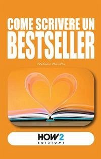 Come scrivere un bestseller - Marotta, Stefania
