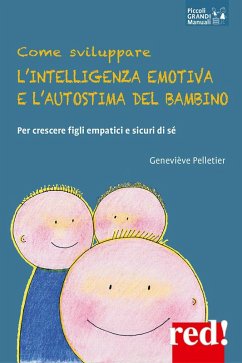 Cover Come sviluppare l'intelligenza emotiva e l'autostima del bambino. Per crescere figli empatici e sicuri di sé
