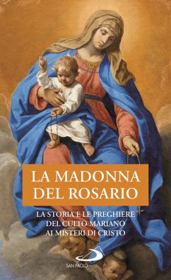 Cover La Madonna del Rosario. La storia e le preghiere del culto mariano ai misteri di Cristo