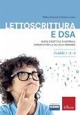 Lettoscrittura e DSA. Guida didattica e materiali operativi per la scuola primaria. Classi 1-2-3