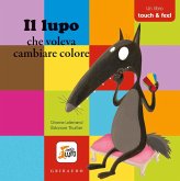 Il lupo che voleva cambiare colore. Amico lupo Il lupo che voleva cambiare colore. Amico lupo