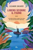 Libero scorre il fiume Libero scorre il fiume