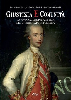 Cover Giustizia e comunità. La rivoluzione penalistica nel Granducato di Toscana
