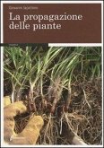 La propagazione delle piante La propagazione delle piante