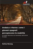 Andata e ritorno: come i giovani spagnoli percepiscono la mobilità Andata e ritorno: come i giovani spagnoli percepiscono la mobilità