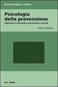 Cover Psicologia della prevenzione. Migliorare il benessere personale e sociale