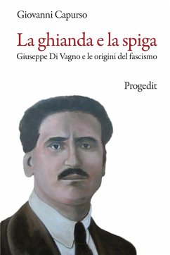 La ghianda e la spiga. Giuseppe Di Vagno e le origini del fascismo - Capurso, Giovanni