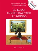 Il lupo investigatore al museo. Amico lupo