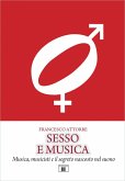 Sesso e musica. Musica, musicisti e il segreto nascosto nel suono Sesso e musica. Musica, musicisti e il segreto nascosto nel suono