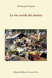 La vita sociale dei cimiteri - Giampaoli, Michelangelo