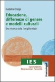 Educazione, differenze di genere e modelli culturali. Una ricerca sulle famiglie miste Educazione, differenze di genere e modelli culturali. Una ricerca sulle famiglie miste