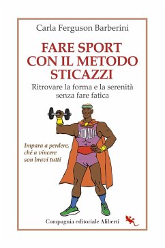 Cover Fare sport con il metodo sticazzi. Ritrovare la forma e la serenità senza fare fatica