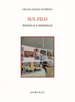 Sul filo (onirica e memoria) - Schirinà, Grazia Maria