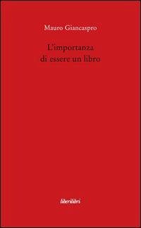 L' importanza di essere un libro - Giancaspro, Mauro