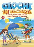 Giochi in vacanza. Labirinti, differenze, sudoku e tanti giochi scaccia-noia Giochi in vacanza. Labirinti, differenze, sudoku e tanti giochi scaccia-noia