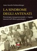 La sindrome degli antenati. Psicoterapia transgenerazionale e i legami nascosti nell'albero genealogico