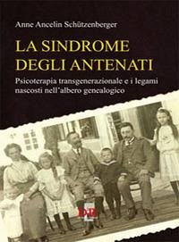 Cover La sindrome degli antenati. Psicoterapia transgenerazionale e i legami nascosti nell'albero genealogico
