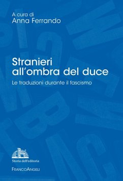 Cover Stranieri all'ombra del duce. Le traduzioni durante il fascismo