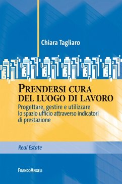Cover Prendersi cura del luogo di lavoro. Progettare, gestire e utilizzare lo spazio ufficio attraverso indicatori di prestazione