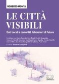 Le città visibili. Enti Locali e comunità laboratori di futuro Le città visibili. Enti Locali e comunità laboratori di futuro