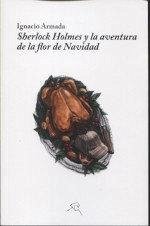 Sherlock Holmes y la aventura de la flor de Navidad - Armada Manrique, Ignacio