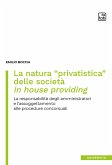 La natura 'privatistica' delle società in house providing. La responsabilità degli amministratori e l'assoggettamento alle procedure concorsuali