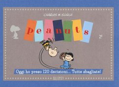 Peanuts. Oggi ho preso 120 decisioni... Tutte sbagliate! - Schulz, Charles M.