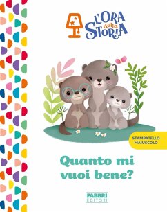 Quanto mi vuoi bene? L'ora della storia Quanto mi vuoi bene? L'ora della storia