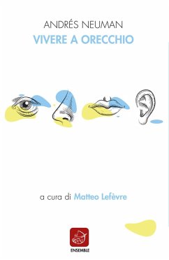 Vivere a orecchio. Ediz. italiana e spagnola - Neuman, Andrés