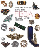 Storia della fibbia tra moda e gioiello (1700-1950). Ediz. italiana e inglese Storia della fibbia tra moda e gioiello (1700-1950). Ediz. italiana e inglese