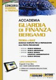 Accademia Guardia di Finanza. Bergamo. Teoria e quiz. Manuale completo per la preparazione alla prova preliminare Accademia Guardia di Finanza. Bergamo. Teoria e quiz. Manuale completo per la preparazione alla prova preliminare