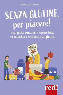 Cover Senza glutine, per piacere! Una guida amica per scoprire tutto su celiachia e sensibilità al glutine