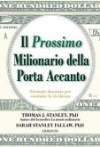 Il prossimo milionario della porta accanto. Strategie durature per costruire la ricchezza
