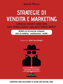 Strategie di vendita e marketing. Modello innovativo con kit excel per sviluppare piani di marketing, comunicazione, vendite. Contiene gli innovativi modelli della Sales strategy design® e della Sales strategy matrix® - Micozzi, Gabriele