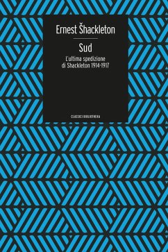 Sud. L'ultima spedizione di Shackleton 1914-1917 - Shackleton, Ernest