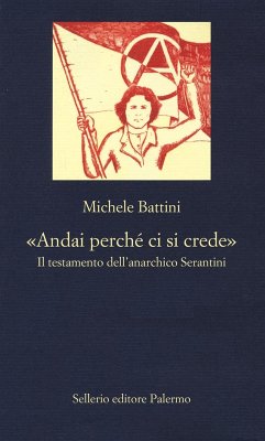 Cover 'Andai perché ci si crede'. Il testamento dell'anarchico Serantini