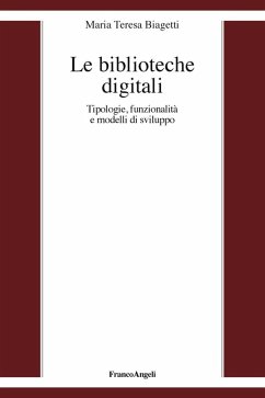 Cover Le biblioteche digitali. Tecnologie, funzionalità e modelli di sviluppo