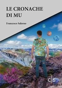 Le cronache di Mu - Salerno, Francesco Le cronache di Mu - Salerno, Francesco
