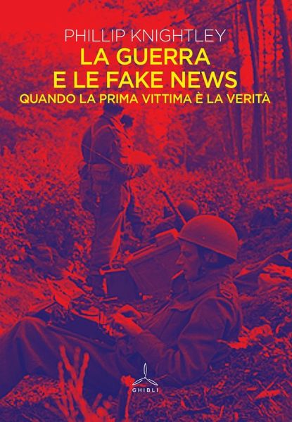 La guerra e le fake news. Quando la prima vittima è la verità La guerra e le fake news. Quando la prima vittima è la verità