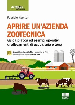 Aprire un'azienda zootecnica. Guida pratica ed esempi operativi di allevamenti di acqua, aria e terra - Santori, Fabrizio Aprire un'azienda zootecnica. Guida pratica ed esempi operativi di allevamenti di acqua, aria e terra - Santori, Fabrizio