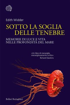 Sotto la soglia delle tenebre. Memorie di luce e vita nelle profondità del mare - Widder, Edith