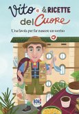 Vito e le ricette del cuore. Una favola per far nascere un sorriso