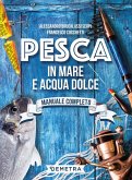 Pesca in mare e acqua dolce Pesca in mare e acqua dolce