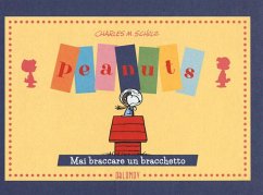Peanuts. Mai braccare un bracchetto! - Schulz, Charles M.