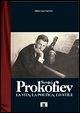 Sergej Prokofiev. La vita, la poetica, lo stile Sergej Prokofiev. La vita, la poetica, lo stile