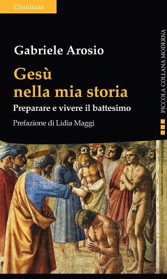 Gesù nella mia storia. Preparare e vivere il battesimo - Arosio, Gabriele