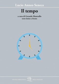 Il tempo. Testo latino a fronte - Seneca, Lucio Anneo