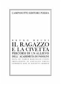 Cover Il ragazzo e la civetta. Percorsi di un allievo dell'Academiuta di Pasolini